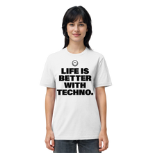 Load image into Gallery viewer, Life is Better With Techno - Organic Shirt