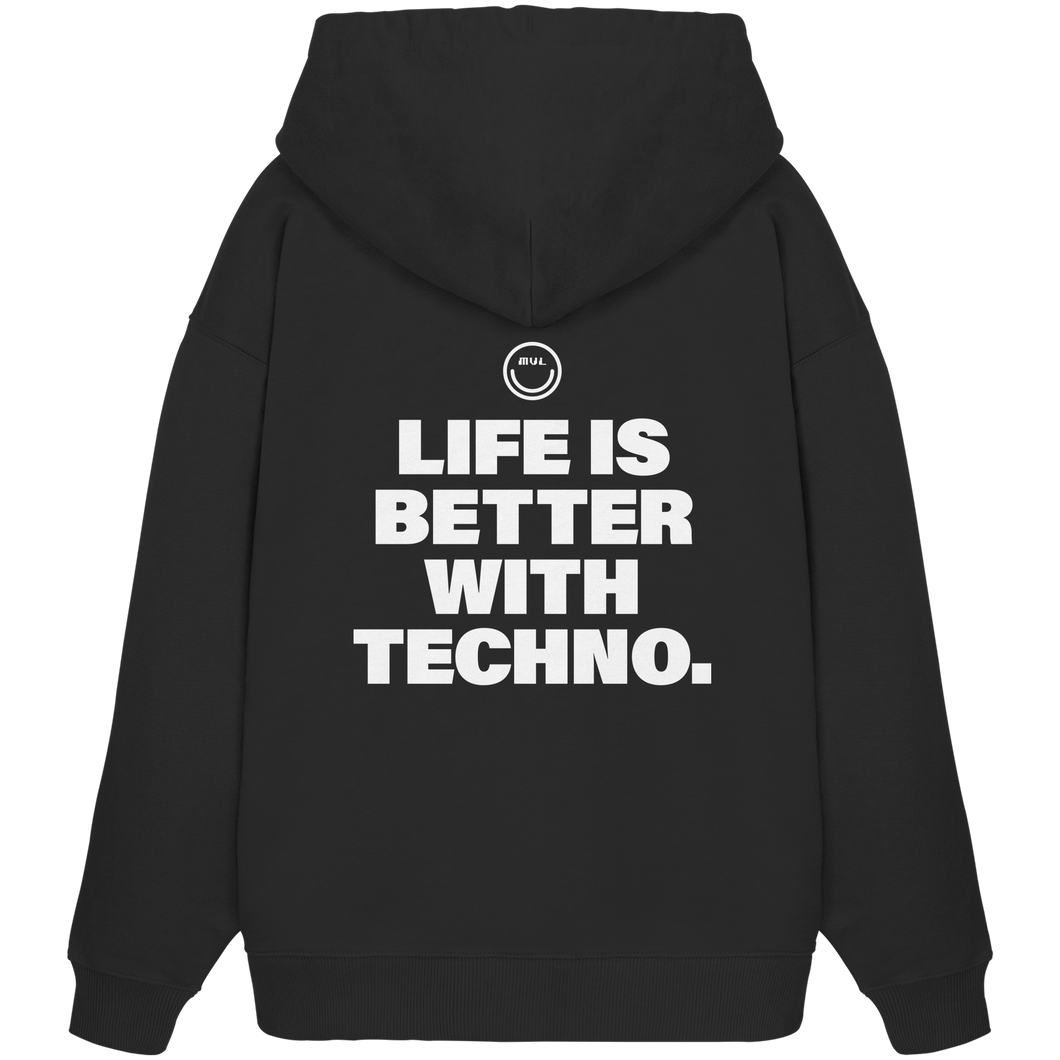 Life Is Better With Techno - Organic Oversize Hoodie