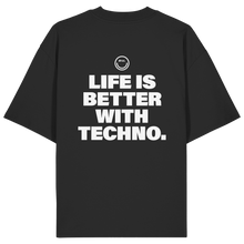 Load image into Gallery viewer, Life Is Better With Techno - Organic Oversize Shirt
