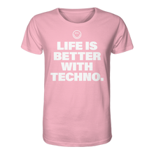 Load image into Gallery viewer, Life Is Better With Techno - Organic Shirt
